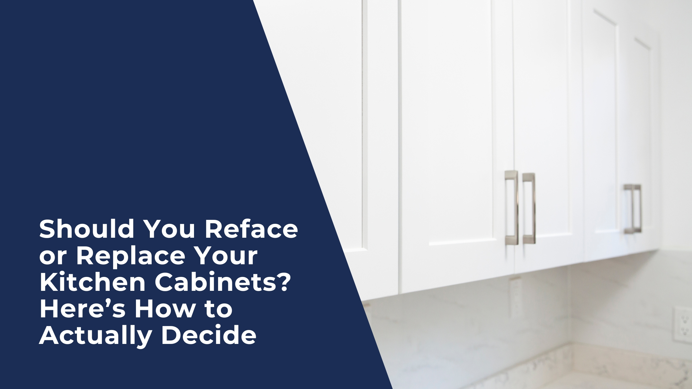 featured images of a blog about should you reface or replace your kitchen cabinets here is how to actually decide