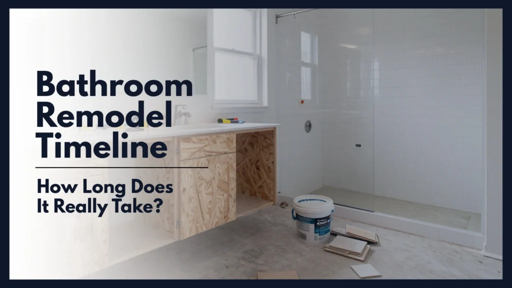 featured image of a blog post that is about bathroom remodel timeline how long does it really take